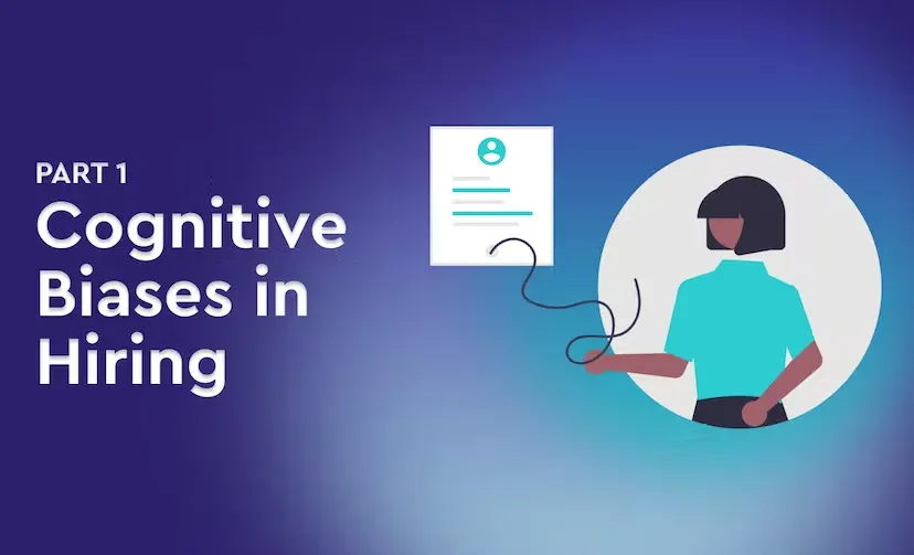 Cognitive Biases in Hiring: Part 1 Image